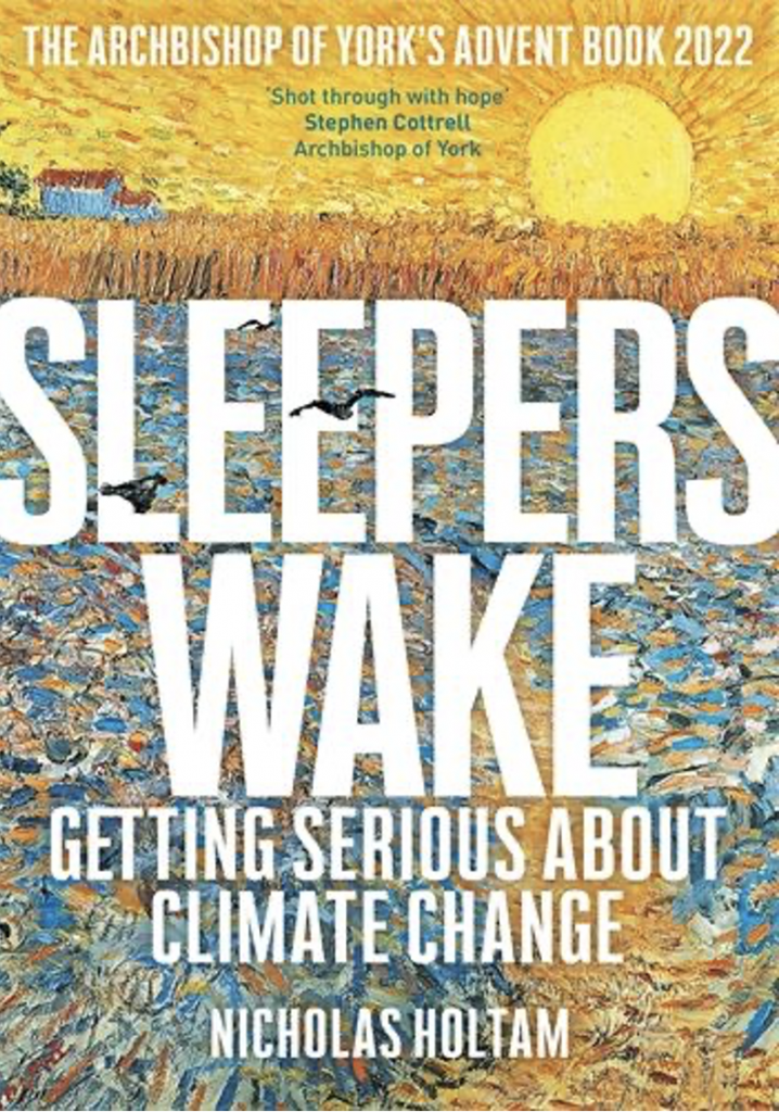 Sleepers Wake - getting serious about climate change, by Nicholas Holtam